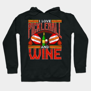 I Love Pickleball And Wine Hoodie